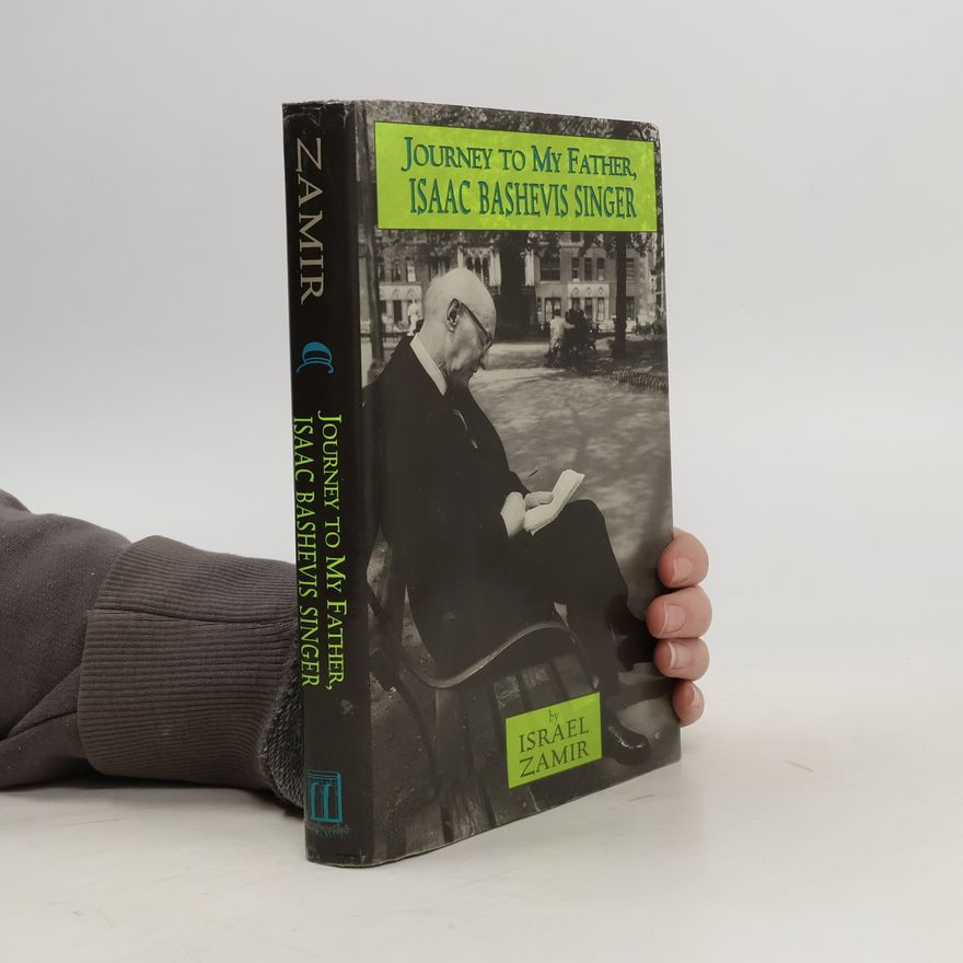 Israel Zamir Journey to My Father, Isaac Bashevis Singer