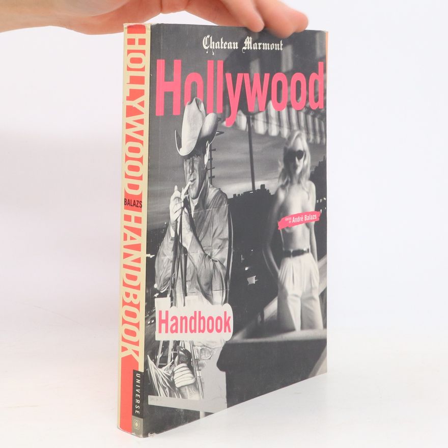 André Balasz Hollywood Handbook. Chateau Marmont