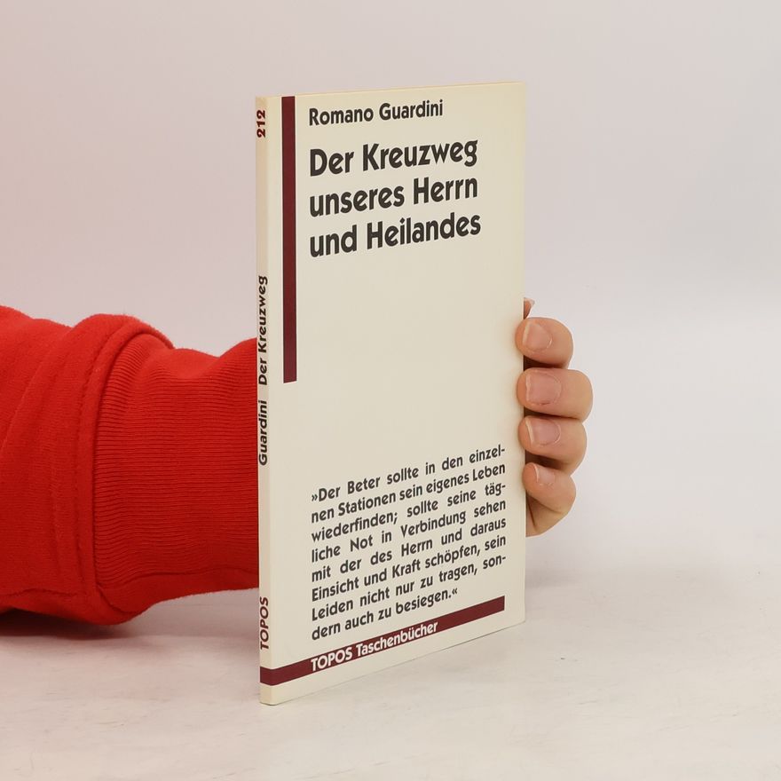 Romano Guardini Der Kreuzweg unseres Herrn und Heilandes