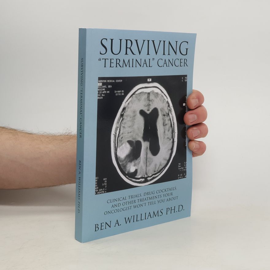 Ben A. Williams Surviving "Terminal" Cancer