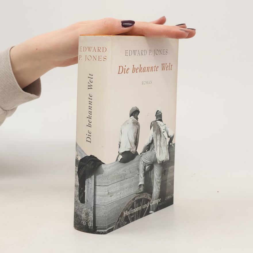 Edward P. Jones Die bekannte Welt