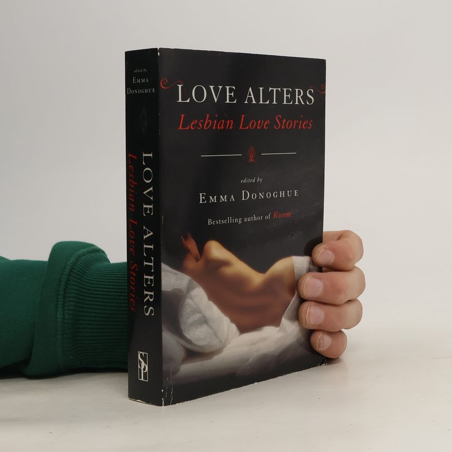 Emma Donoghue Love Alters Lesbian Love Stories
