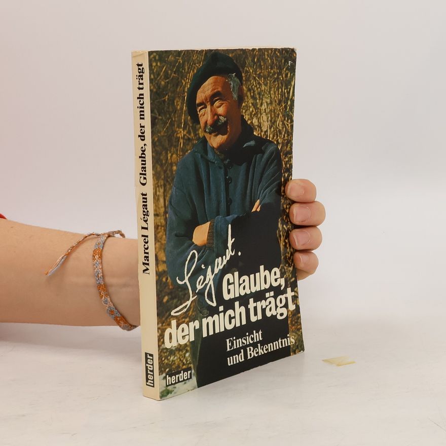 Marcel Légaut Glaube, der mich trägt