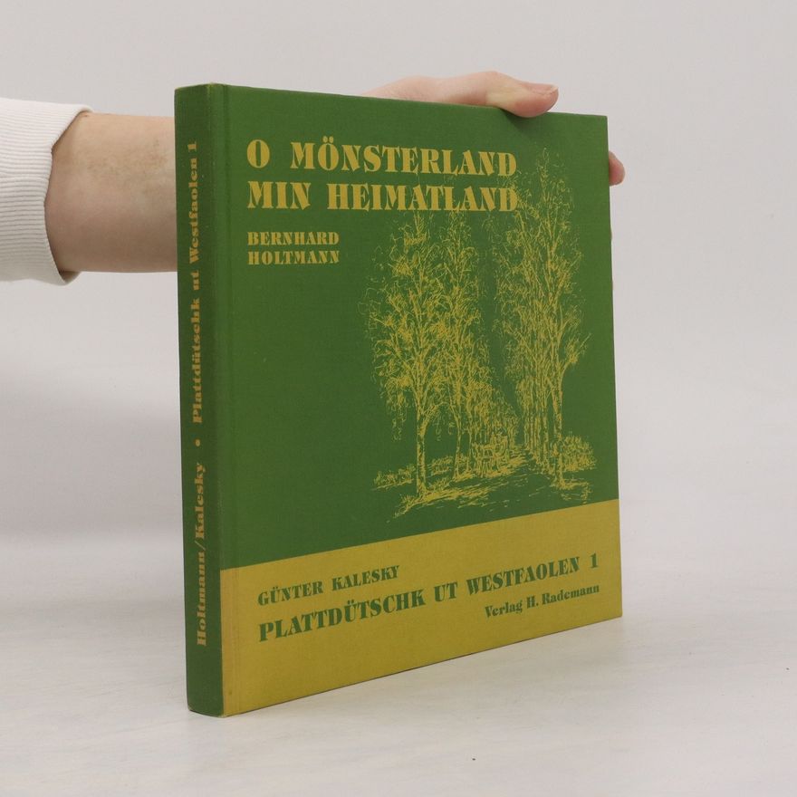 Günter Kalesky O Mönsterland min Heimatland. Plattdütschk ut Westfaolen 1