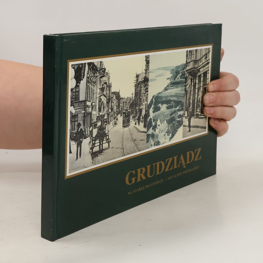 Kolektív autorov Grudzia̜dz na starej pocztówce, auf alten Postkarten