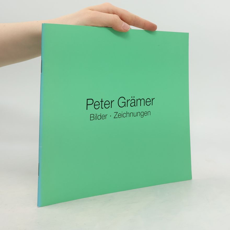 Kolektiv autorů Peter Grämer. Bilder-Zeichnungen