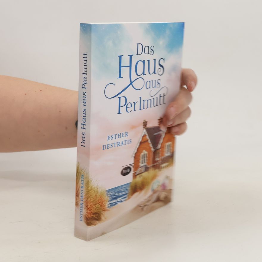 Esther Destratis Das Haus Aus Perlmutt