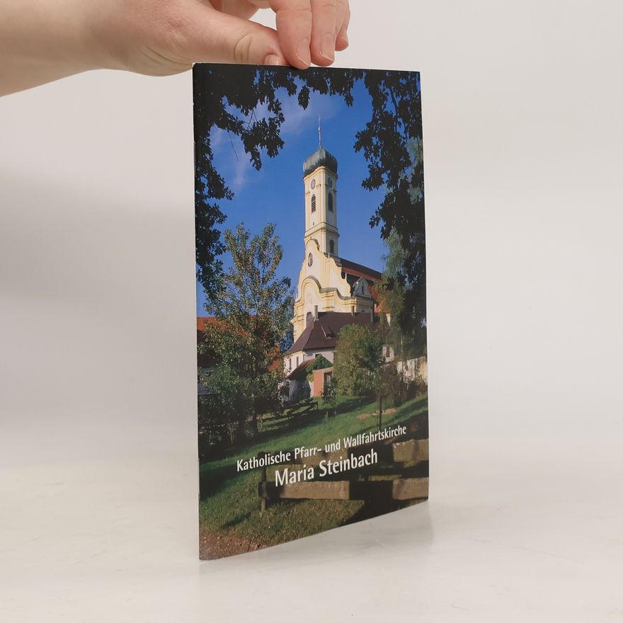 Maria Steinbach Katholische Pfarr- und Wallfahrtskirche Maria Steinbach