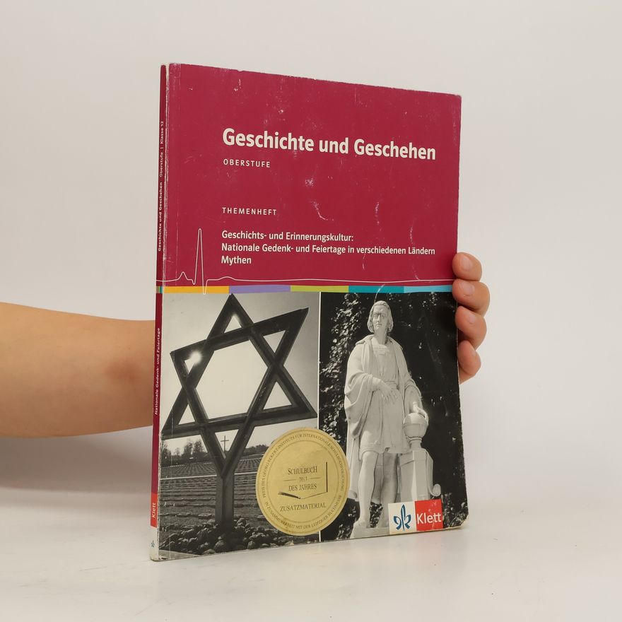 KLETT Geschichts- und Erinnerungskultur: Nationale Gedenk- und Feiertage in verschiedenen Ländern. Mythen, Themenheft