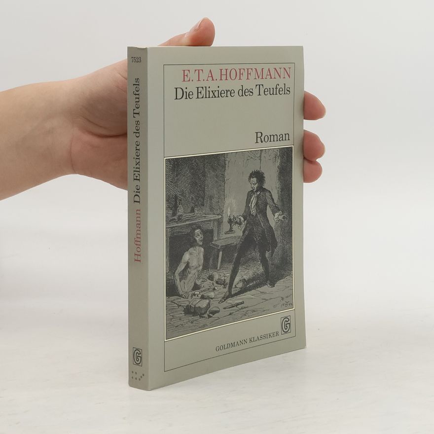 E. T. A. Hoffmann Die Elixiere des Teufels