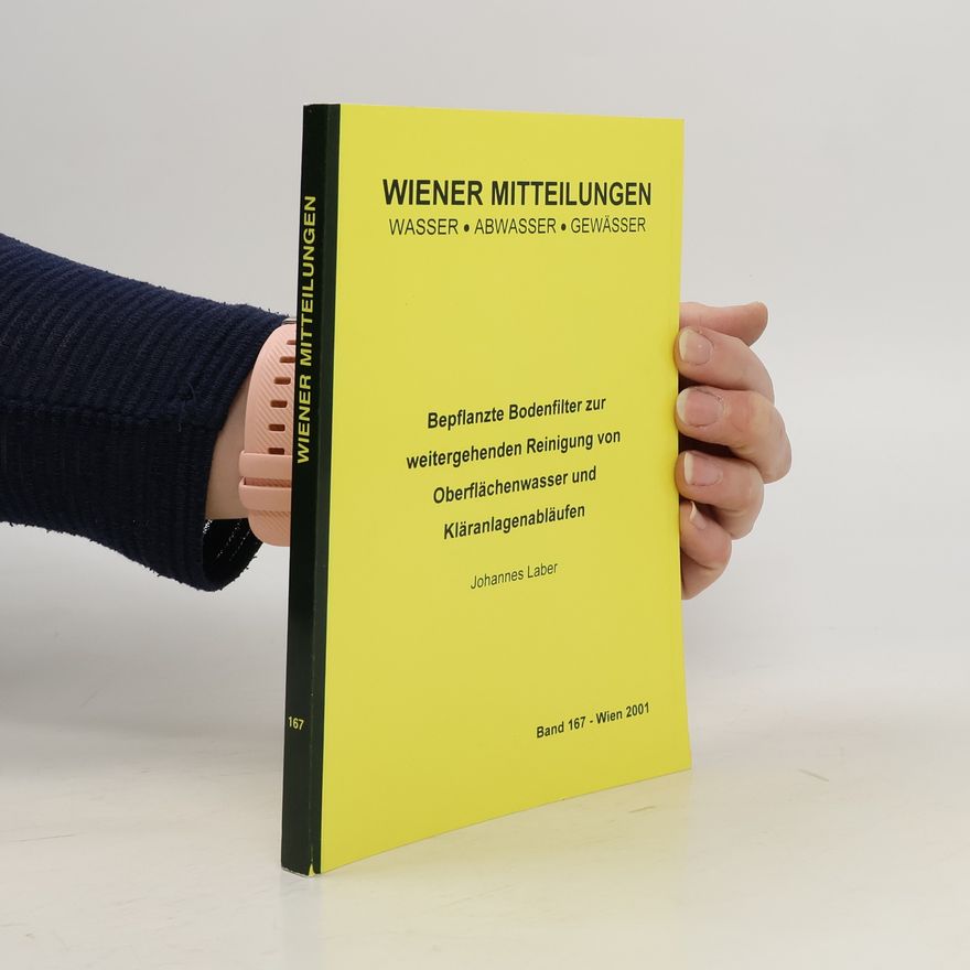 Johannes Laber Bepflanzte Bodenfilter zur weitergehenden Reinigung von Oberflächenwasser und Kläranlagenabläufen