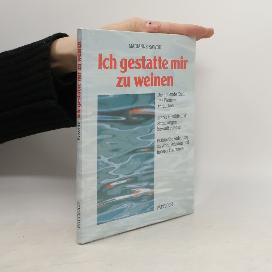 Marianne Kawohl Ich gestatte mir zu weinen