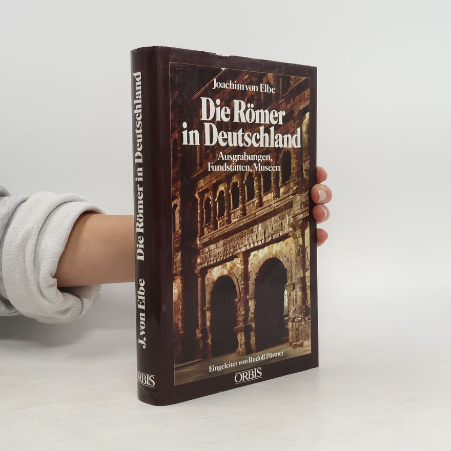 Joachim von Elbe Die Römer in Deutschland