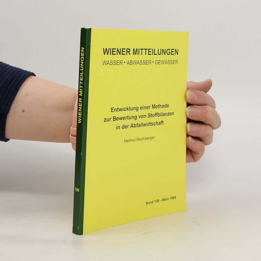 Helmut Rechberger Entwicklung einer Methode zur Bewertung von Stoffbilanzen in der Abfallwirtschaft