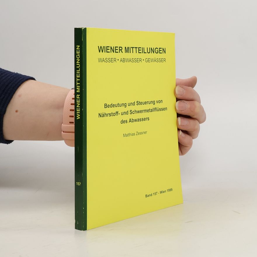 Matthias Zessner Bedeutung und Steuerung von Nährstoff- und Schwermetallflüssen des Abwassers