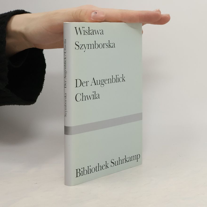 Wisława Szymborská Der Augenblick. Chwila