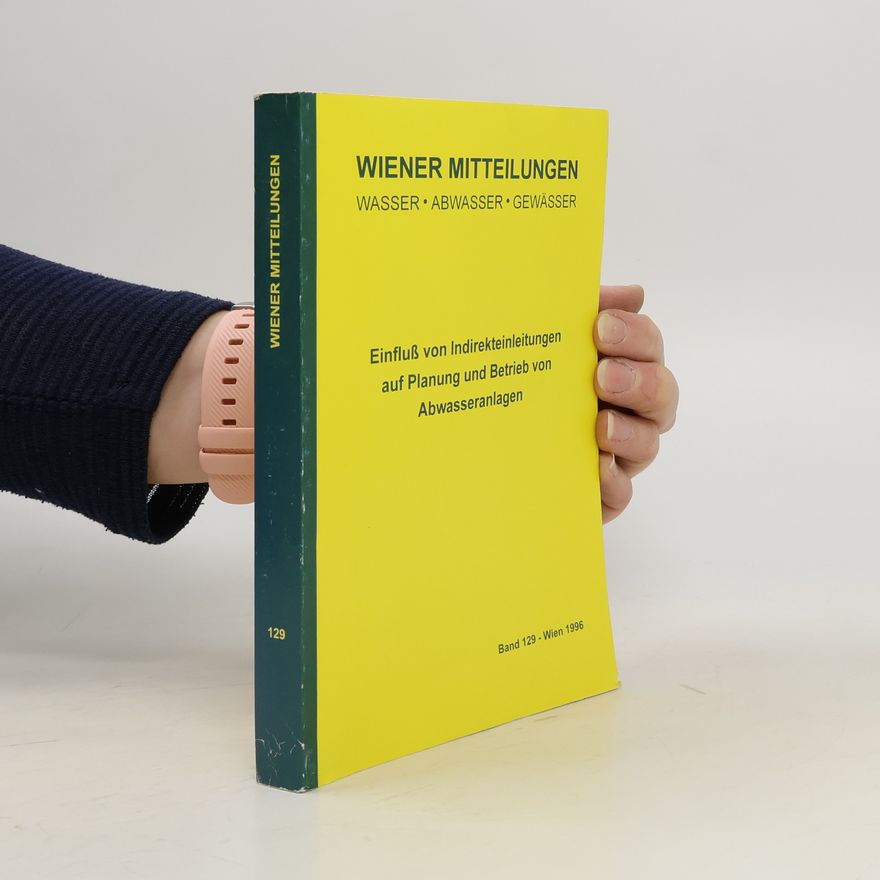 Helmut Kroiss Einfluss von Indirekteinleitungen auf Planung und Betrieb von Abwasseranlagen
