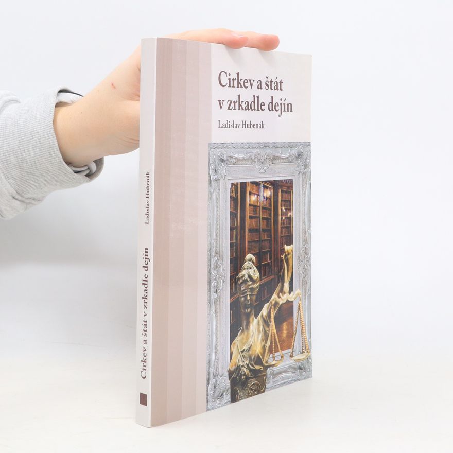 Ladislav Hubenák Cirkev a štát v zrkadle dejín