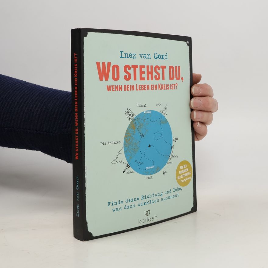 Inez van Oord Wo stehst du, wenn dein Leben ein Kreis ist?