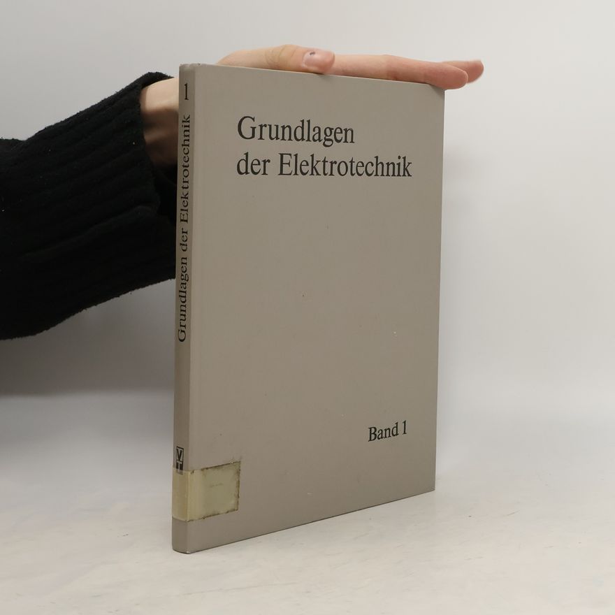 Autorenkollektiv Grundlagen der Elektrotechnik. Band 1