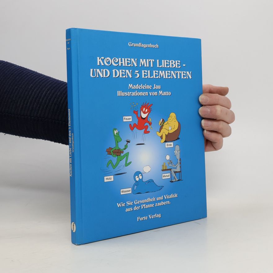 Kolektiv autorů Kochen mit liebe und den 5 Elementen