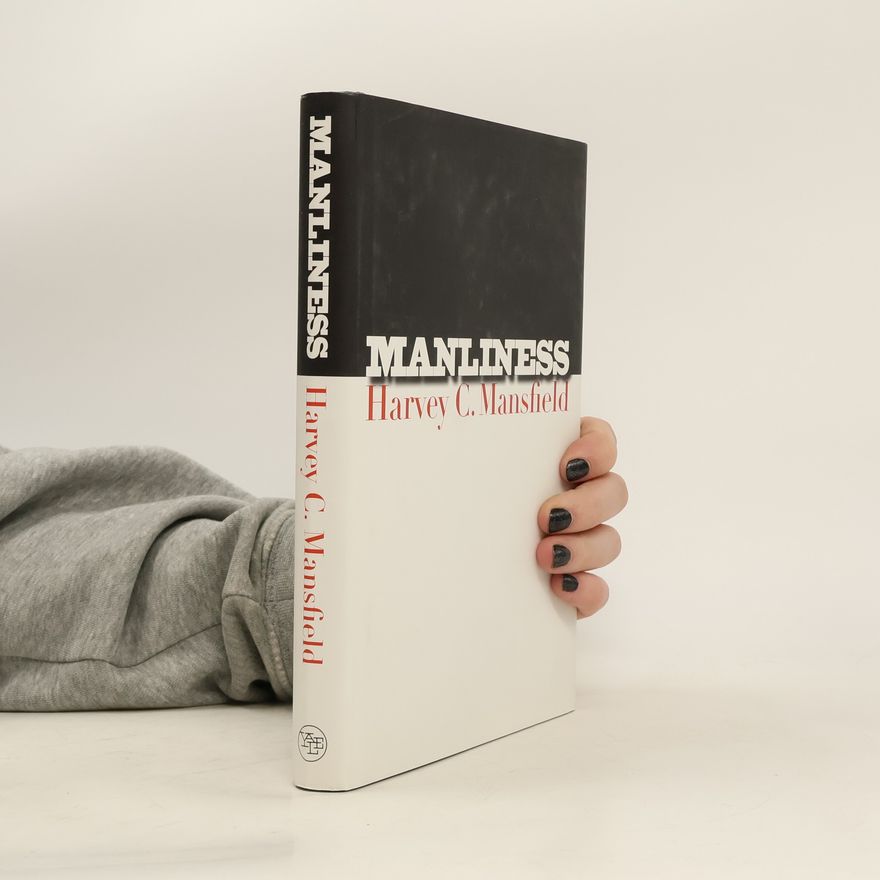 Harvey Claflin Mansfield Manliness
