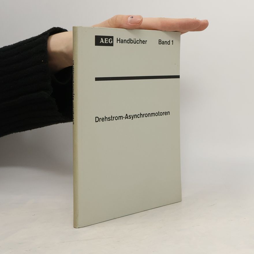 Various authors Drehstrom-Asynchronmotoren. AEG Handbücher. Band 1