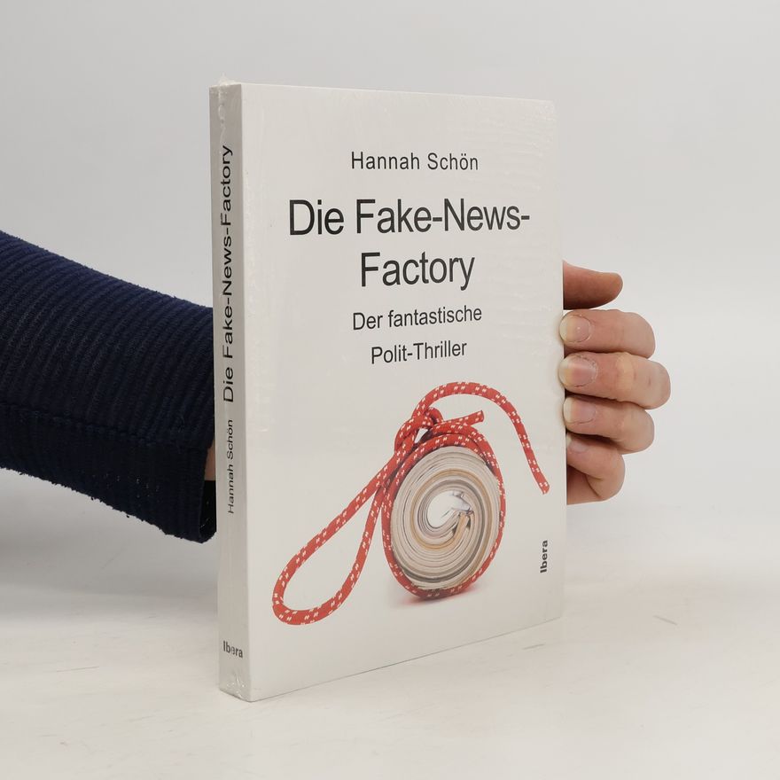 Hannah Schön Die Fake-News-Factory
