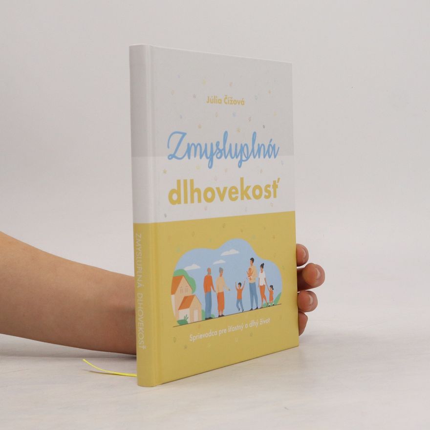 Júlia Čížová Zmysluplná dlhovekosť