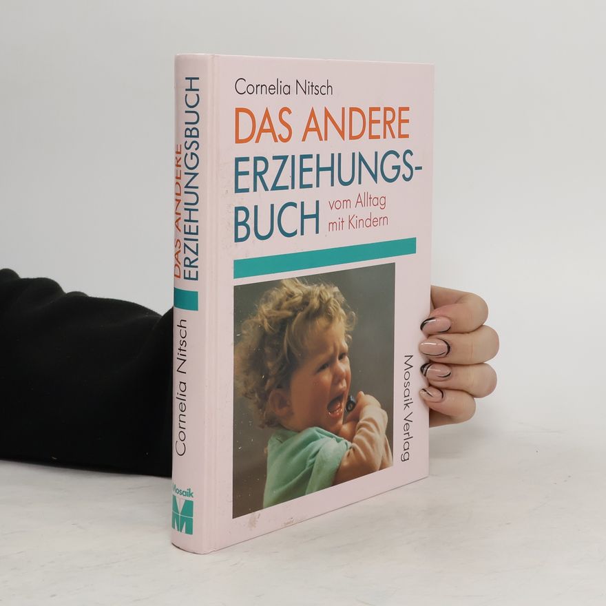 Cornelia von Hoerner-Nitsch Das andere Erziehungsbuch vom Alltag mit Kindern
