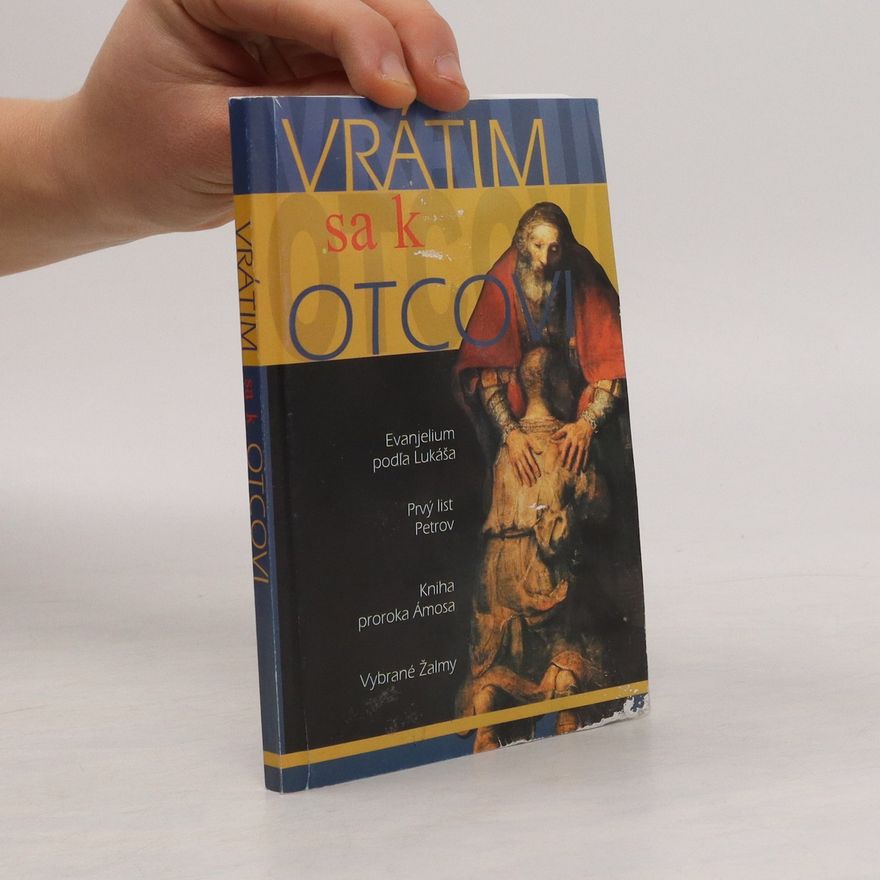 Various authors Vratim sa k otcovi. Evanjelium Podl'a Lukasa