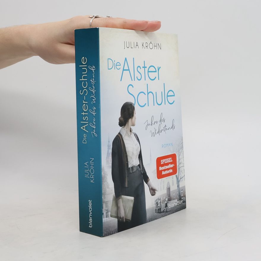 Julia Kröhn Die Alster-Schule - Jahre des Widerstands