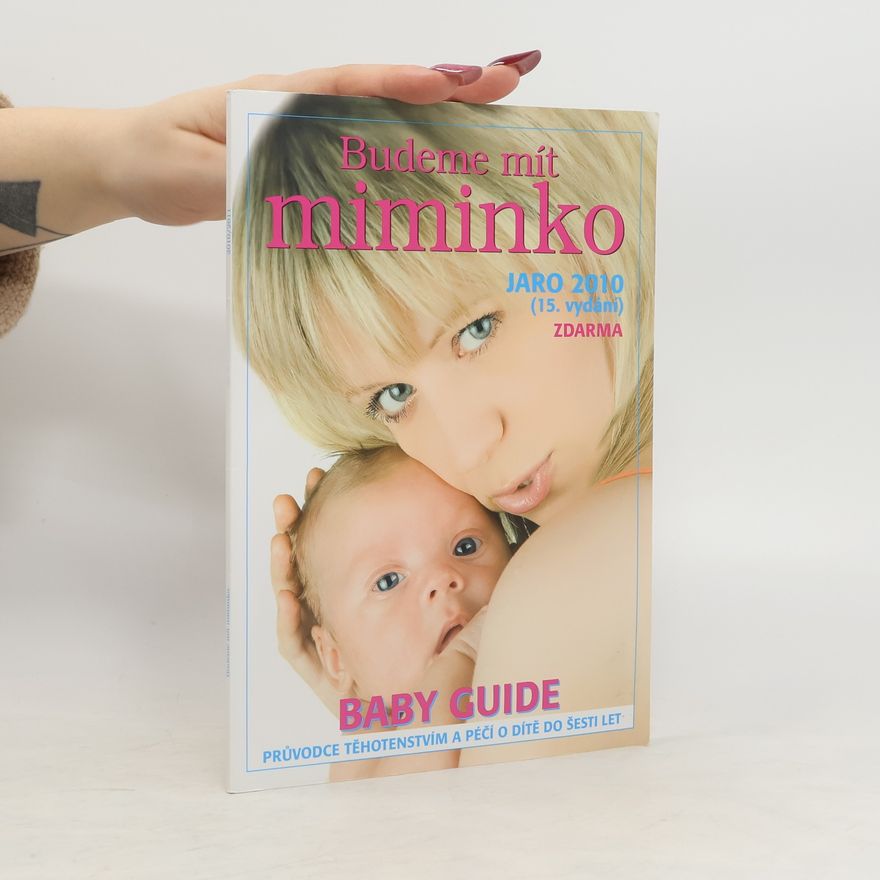 Kolektiv autorů Budeme mít miminko. 2010