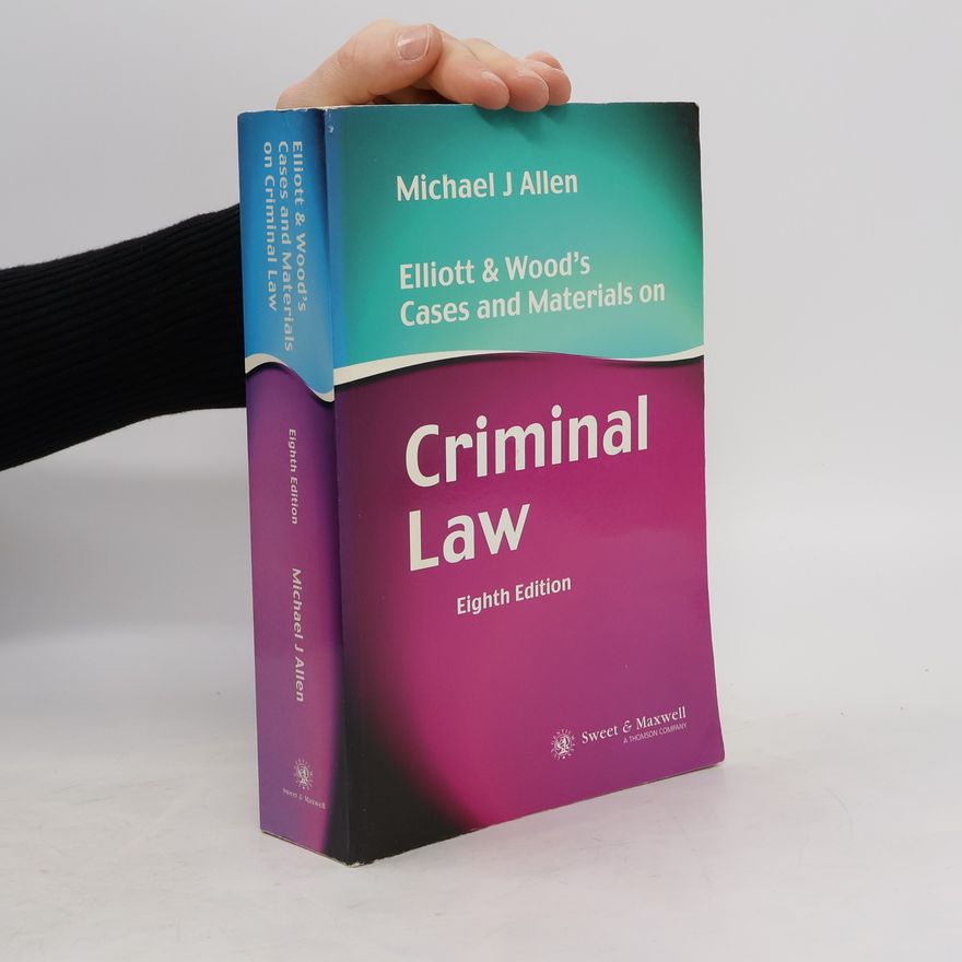 Michael John Allen Elliott and Wood's Cases and Materials on Criminal Law