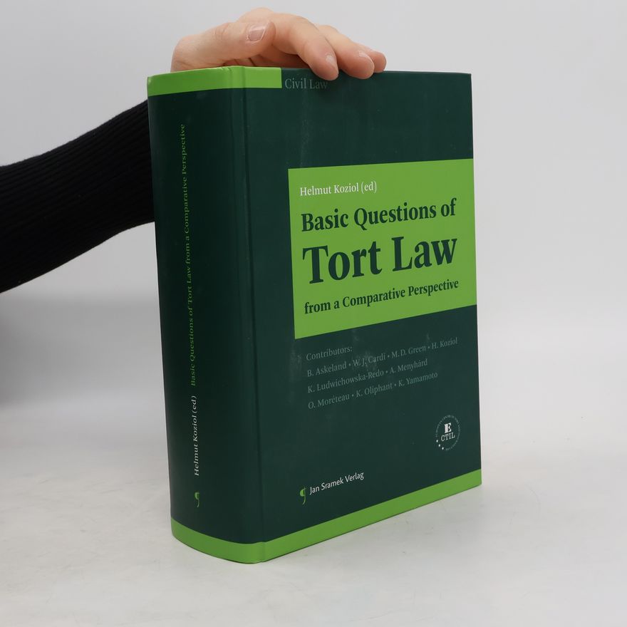 Dietmar Jahnel Basic Questions of Tort Law from a Comparative Perspective