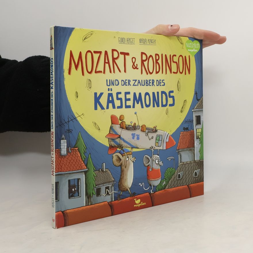 Gundi Herget Mozart & Robinson und der Zauber des Käsemonds