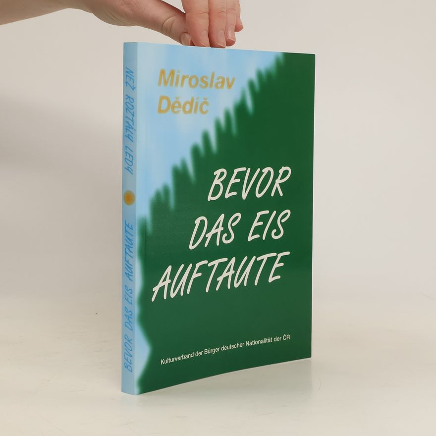 Miroslav Dědič Než roztály ledy / Bevor das Eis auftaute