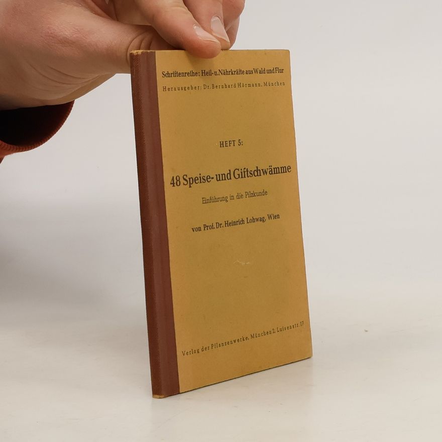 Heinrich Lohwag 48 Speise- und Giftschwämme