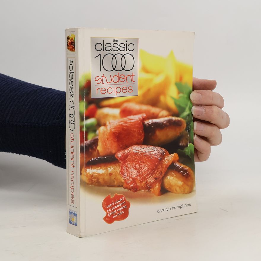 Carolyn Humphries The Classic 1000 Student Recipes
