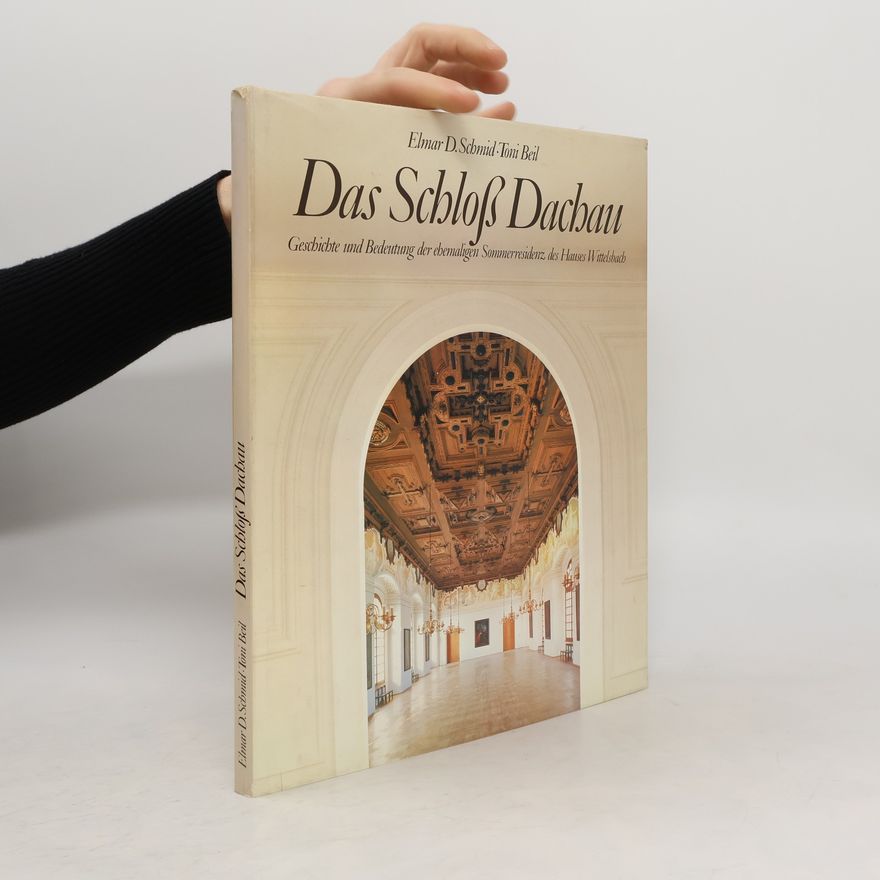 Elmar D. Schmid Das Schloss Dachau
