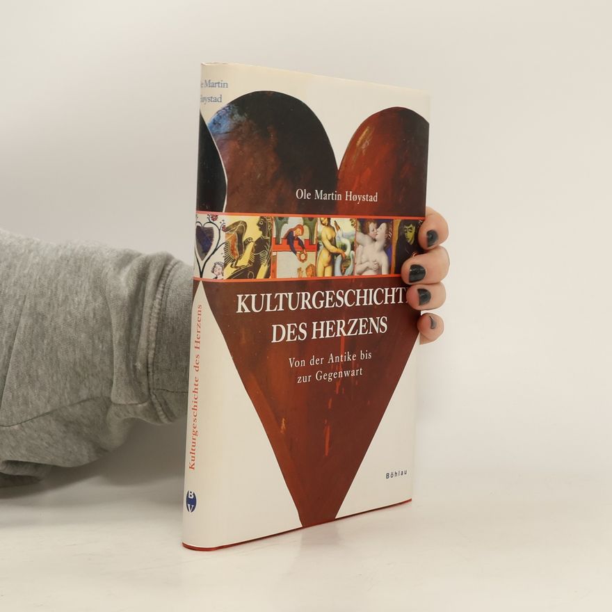 Ole Martin Høystad Kulturgeschichte des Herzens