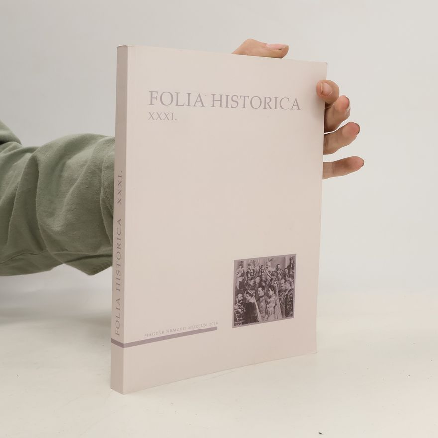 Collectif d'auteurs Folia Historica XXXI.