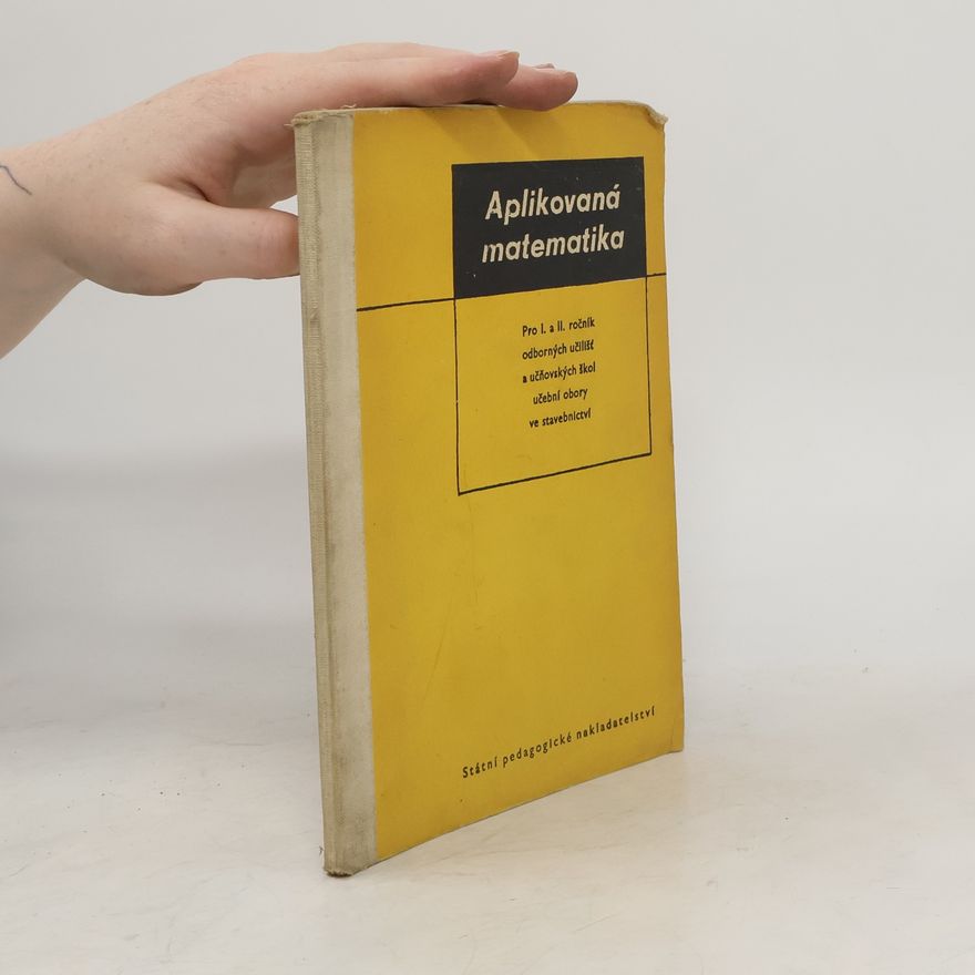 Kolektiv autorů Aplikovaná matematika pro I. a II. ročník odborných učilišť a učňovských škol : učební obory ve stavebnictví