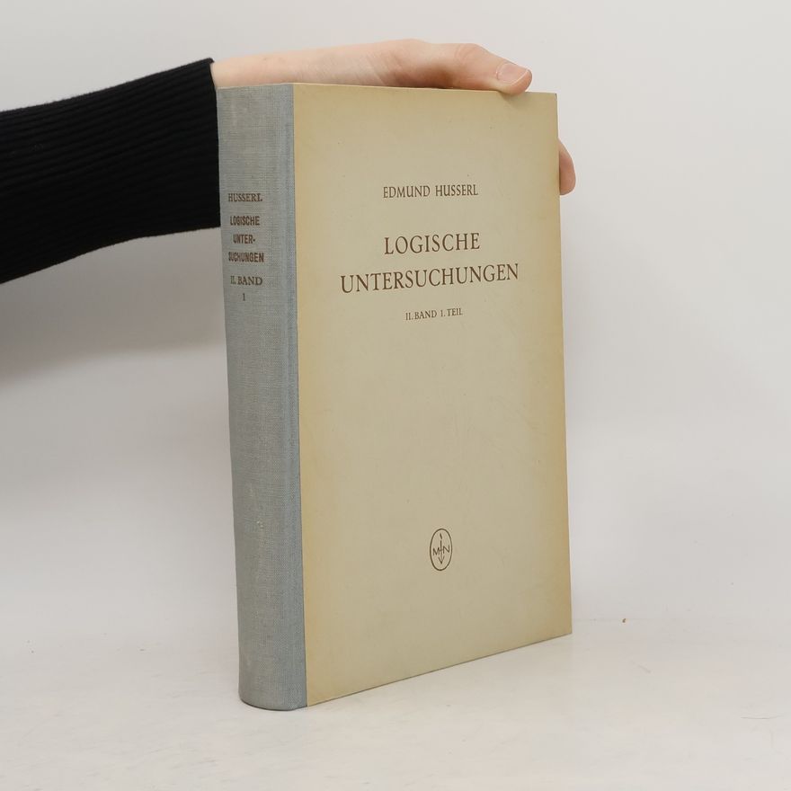 Edmund Husserl Logische Untersuchungen II. Band 1. Teil