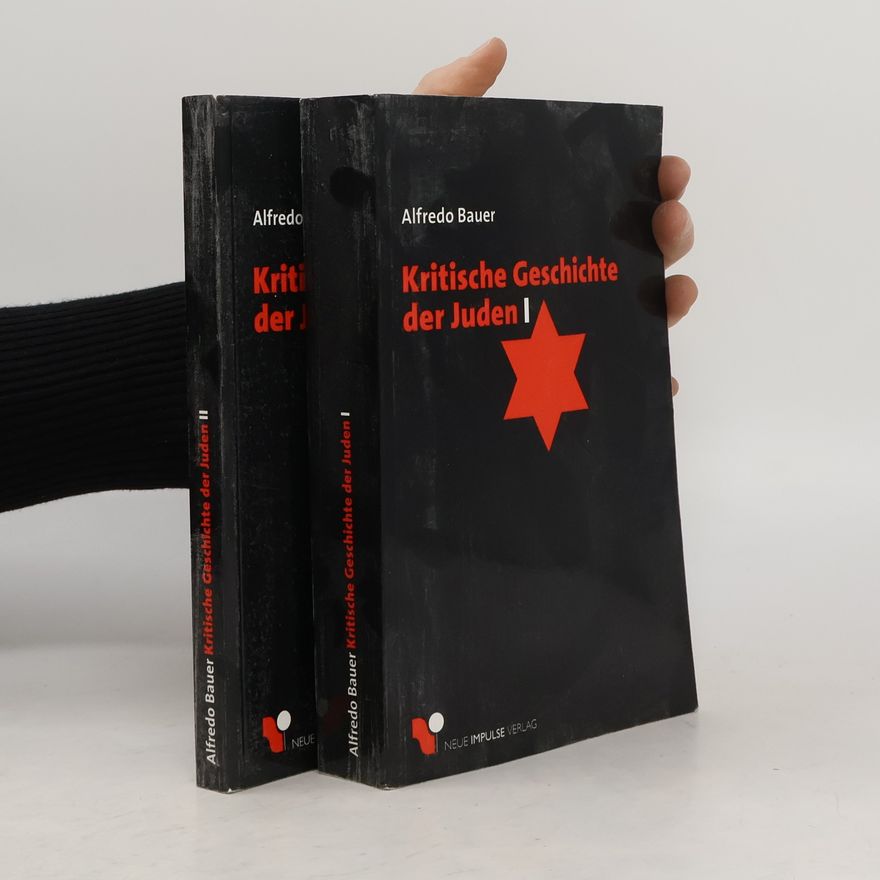 Alfredo Bauer Kritische Geschichte der Juden I-II