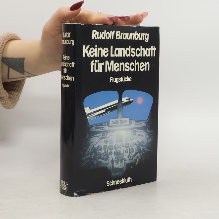 Rudolf Braunburg Keine Landschaft für Menschen