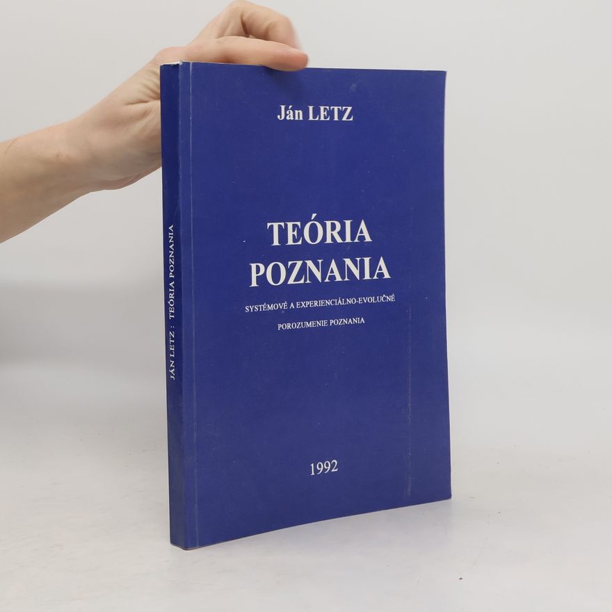 Ján Letz Teória poznania: Systémové a experienciálno-evolučné porozumenie poznania