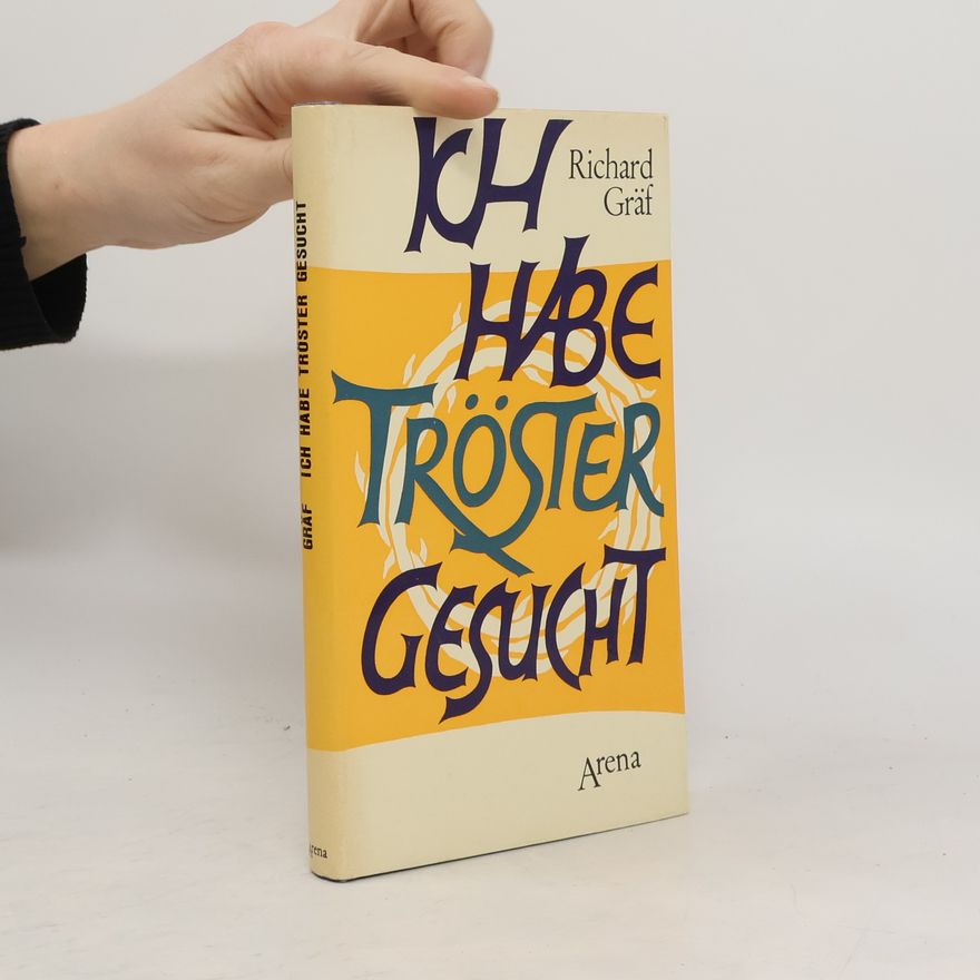 Richard Gräf Ich habe Tröster gesucht