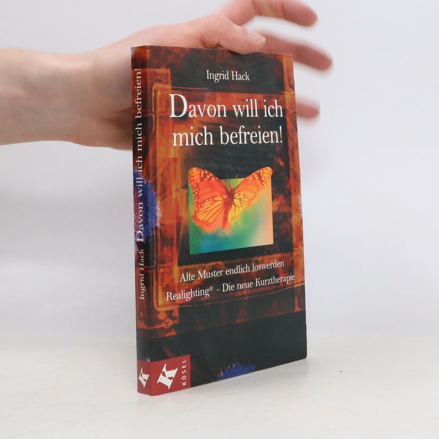 Ingrid Hack Davon will ich mich befreien!