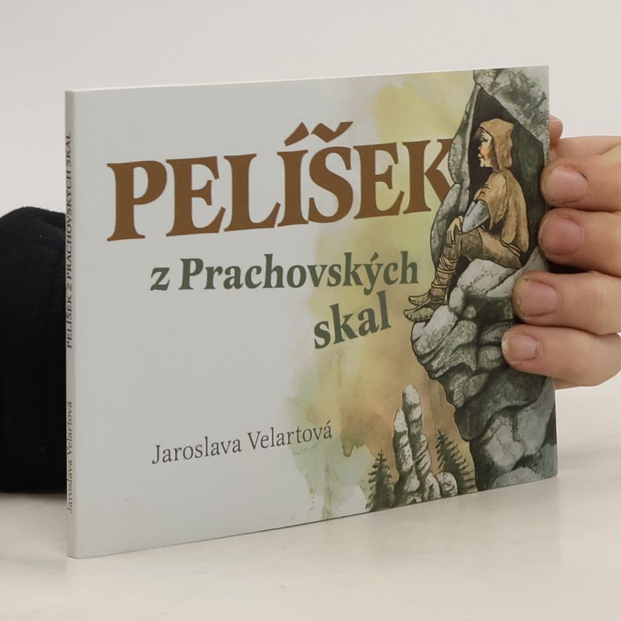 Jaroslava Velartová Pelíšek z Prachovských skal